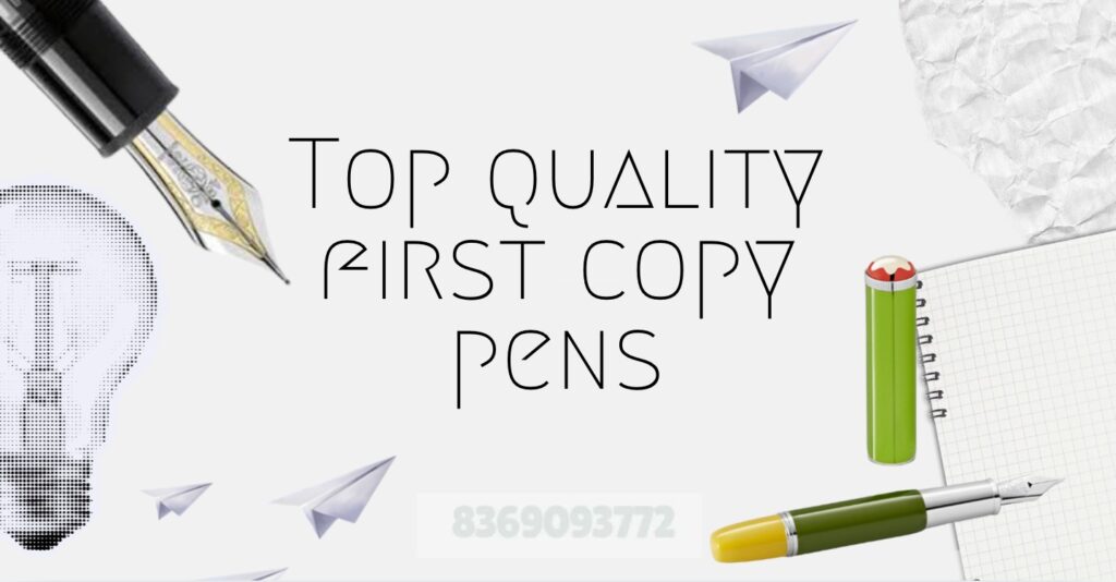 The Ultimate Guide to First Copy Pens in India 2026